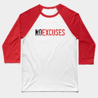No Excuses Baseball T-Shirt